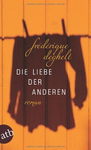 Die Liebe der anderen: Roman