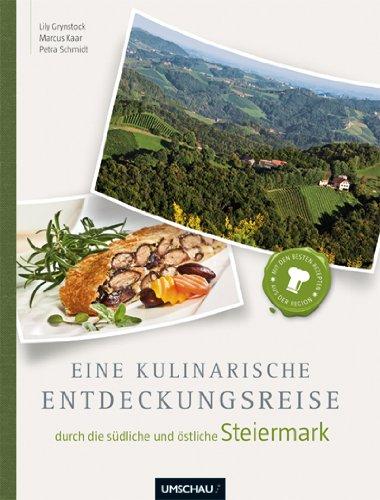 Eine kulinarische Entdeckungsreise durch die südliche und östliche Steiermark