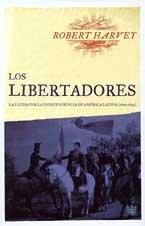 Los libertadores: La Lucha por la independencia (Ensayo y Biografía, Band 5)