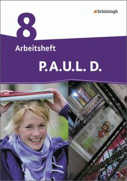 P.A.U.L. D. - Ausgabe für Realschulen und Gesamtschulen: P.A.U.L. D. - Persönliches Arbeits- und Lesebuch Deutsch - Mittleres Schulwesen: Arbeitsheft 8