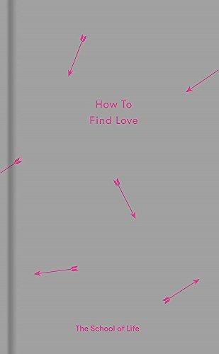 How to Find Love (School of Life)