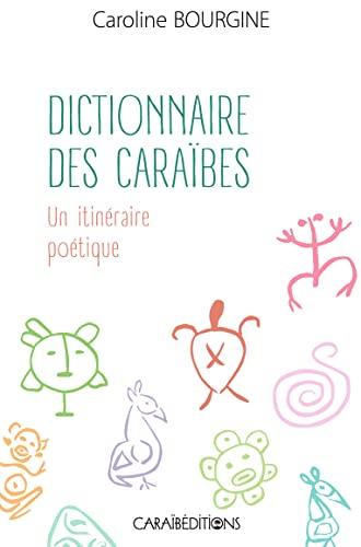 Dictionnaire des Caraïbes : un itinéraire poétique