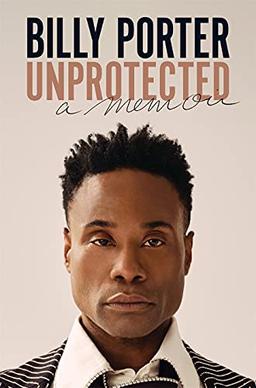 Unprotected: A Memoir