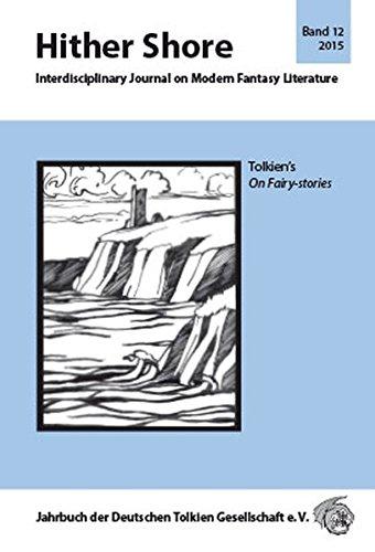 Hither Shore 12 Tolkien's On Fairy-stories: Interdisciplinary Journal on Modern Fantasy Literature - Jahrbuch 2015 der Deutschen Tolkien Gesellschaft e.V.