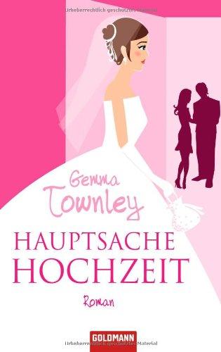 Hauptsache Hochzeit: Roman