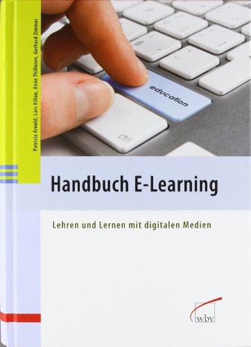 Handbuch E-Learning: Lehren und Lernen mit digitalen Medien