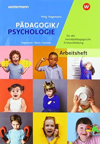 Pädagogik/Psychologie für die sozialpädagogische Erstausbildung - Kinderpflege, Sozialpädagogische Assistenz, Sozialassistenz: Arbeitsheft