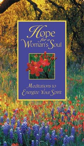 Hope for a Woman's Soul: Meditations to Energize Your Spirit