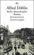 Berlin Alexanderplatz: Die Geschichte vom Franz Biberkopf Roman