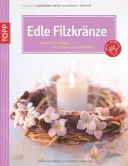 Edle Filzkränze: Kreative Filzdeko für Tisch- und Türkränze