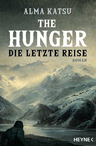 The Hunger - Die letzte Reise: Roman