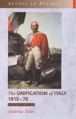 The Unification of Italy, 1815-70 (Access to History)