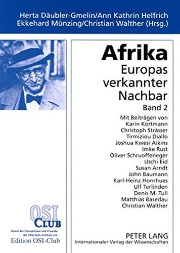 Afrika. Europas verkannter Nachbar: Band 2- Ansichten und Einsichten aus Theorie und Praxis