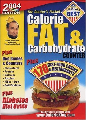 The Doctor's Pocket Calorie, Fat & Carbohydrate Counter 2004: Plus 170 Fast-Food Chains & Restaurants (The Doctor's Pocket Calorie Fat and ... Plus 170 Fast-Food Chains and Restaurants)