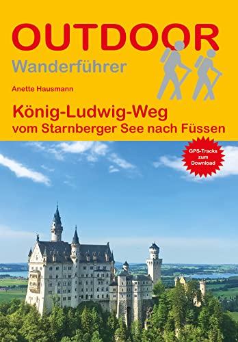 König-Ludwig-Weg vom Starnberger See nach Füssen (Outdoor Wanderführer)