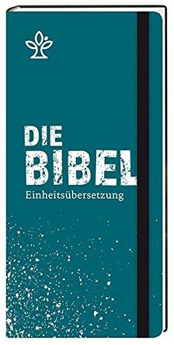 Die Bibel. Taschenausgabe mit Gummilitze.: Gesamtausgabe. Revidierte Einheitsübersetzung 2017