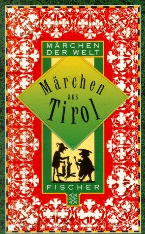 Märchen der Welt: Märchen aus Tirol