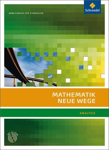 Mathematik Neue Wege SII - Ausgabe 2011 für Berlin, Rheinland-Pfalz, Saarland und Schleswig-Holstein: Analysis Arbeitsbuch mit CD-ROM: Berlin, ... Sekundarstufe 2. Ausgabe 2010