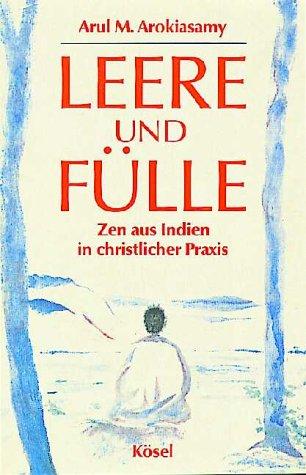 Leere und Fülle. Zen aus Indien in christlicher Praxis