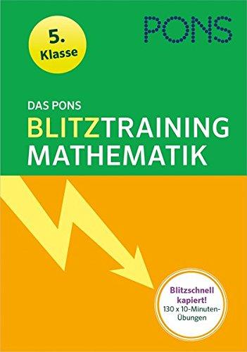 Das PONS Blitztraining Mathematik  5. Klasse: Blitzschnell kapiert - 10 Minuten-Übungsblock