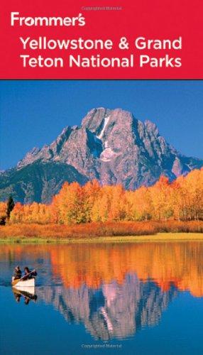 Frommer's Yellowstone & Grand Teton National Parks