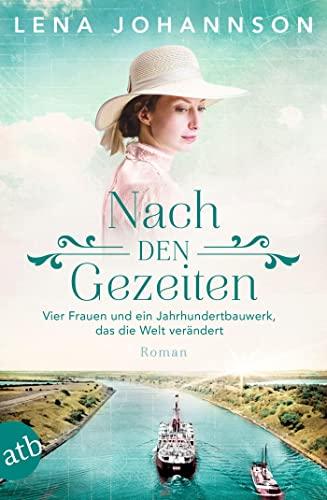 Nach den Gezeiten: Vier Frauen und ein Jahrhundertbauwerk, das die Welt verändert (Nord-Ostsee-Saga, Band 2)