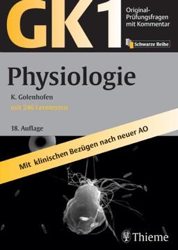 Original-Prüfungsfragen GK 1. Physiologie. . Mit Kommentar und 246 Lerntexten