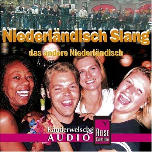 Reise Know-How Kauderwelsch AUDIO Niederländisch Slang (Audio-CD): Kauderwelsch-CD