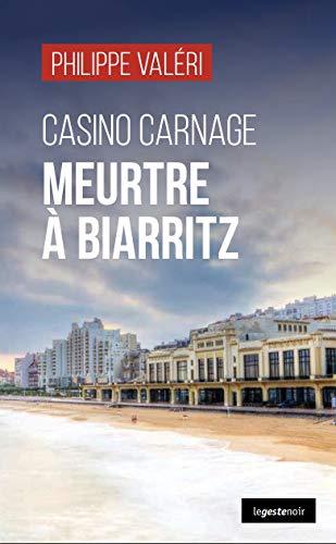 Casino carnage : meurtre à Biarritz