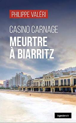 Casino carnage : meurtre à Biarritz