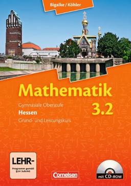 Bigalke/Köhler: Mathematik Sekundarstufe II - Hessen - Neubearbeitung: Band 3.2: Grund- und Leistungskurs - 4. Halbjahr - Schülerbuch mit CD-ROM