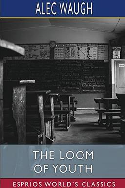 The Loom of Youth (Esprios Classics)