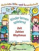 Kinder lernen spielend. Zeit, Zahlen, Rhythmus