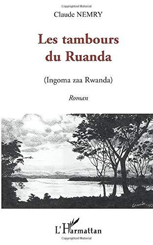 Les tambours du Ruanda. Ingoma zaa Rwanda