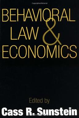 Behavioral Law and Economics (Cambridge Series on Judgment and Decision Making)