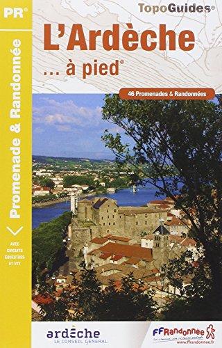 L'Ardèche... à pied : 46 promenades & randonnées