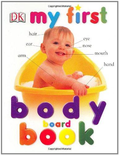 My First Body Board Book (My 1st Board Books)