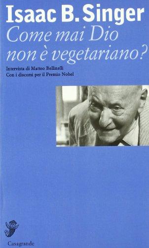 Come mai Dio non è vegetariano? Intervista di Matteo Bellinelli (Interviste e saggi brevi)