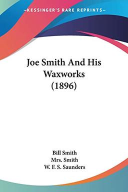 Joe Smith And His Waxworks (1896)