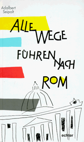 Alle Wege führen nach Rom