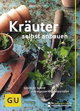 Kräuter selbst anbauen: Schritt für Schritt zum eigenen Kräuterparadies (GU PraxisRatgeber Garten)