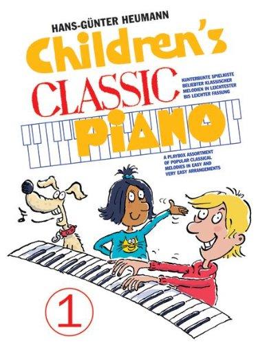 Children's Classic Piano 1. Kunterbunte Spielkiste beliebter klassischer Melodien in leichtester bis leichter Fassung: Kunterbunte Spielkiste beliebter klassischer Melodien in leichter Fassung