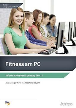 Fitness am PC: Band 3: Informationsverarbeitung 10/11 (zweistufige WS)