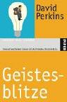 Geistesblitze: Innovatives Denken lernen mit Archimedes, Einstein & Co.