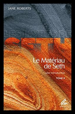 Le matériau de Seth : une introduction. Vol. 2