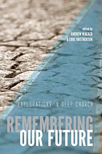 Remembering Our Future: Explorations in Deep Church