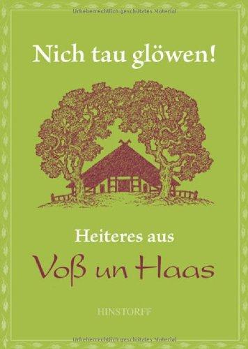 Nicht tau glöwen!: Heiteres aus Voß un Haas