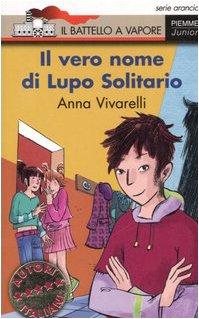 Il vero nome di Lupo Solitario (Il battello a vapore. Serie arancio)