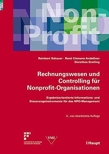 Rechnungswesen und Controlling für Nonprofit-Organisationen: Ergebnisorientierte Informations- und Steuerungsinstrumente für das NPO-Management