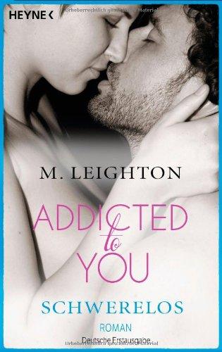 Schwerelos: Addicted to You 2 - Roman